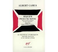 Requiem pour une nonne Pièce en deux parties et sept tableaux d'après William Faulkner - Albert Camus - Gallimard - broché - Livre