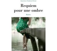 Requiem pour une ombre Laurence Catinot-Crost (Auteur)