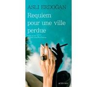 Requiem pour une ville perdue Asli Erdogan (Auteur), Julien Lapeyre de Cabanes (Traduction)