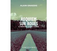 Requiem sur roues - Le traducteur, la Saab et la Suède Alain Gnaedig (Auteur)