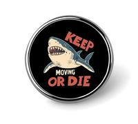 Requin Continuez à bouger ou à mourir Petit badge rond à bouton Épingles à revers Badge pour sac 1" Accessoires de chemise