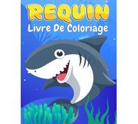 Requin Livre De Coloriage: simples et faciles pour les enfants de 4 à 8 ans