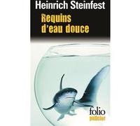 Requins d'eau douce Heinrich Steinfest (Auteur), Corinna Gepner (Traduction)