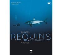 Requins et raies Regards croisés - Pascal Kobeh - Delachaux et niestlé - broché - Guide