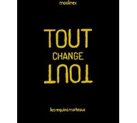 REQUINS MARTEAUX Tout change tout