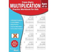 Required Math - Triple Digits Multiplication Practice Workbook for Kids Ages 10-13: Educational Mathematics Worksheets for Daily Practice with Answer Key, 5th & 6th-Grade, 1170 Math Problems