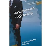 Requirements Engineering: Business-Oriented Software