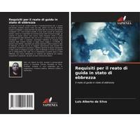 Requisiti Per Il Reato Di Guida In Stato Di Ebbrezza