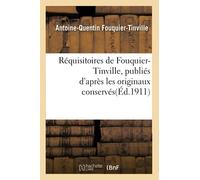 Réquisitoires de Fouquier-Tinville : publiés d'après les originaux conservés aux Archives nationales
