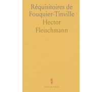 Réquisitoires de Fouquier-Tinville: Textes des Archives Nationales avec commentaires par Hector Fleischmann
