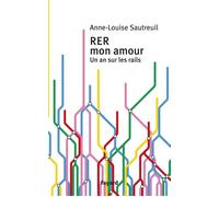RER mon amour - Anne-Louise Sautreuil - Fayard - broché - Essai