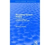 Rereading German History Routledge Revivals by Richard J. Evans Richard J. Evans (Auteur)