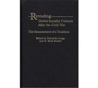 Rereading Global Socialist Cultures After the Cold War