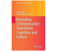 Rereading Schleiermacher: Translation, Cognition And Culture