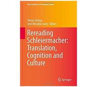 Rereading Schleiermacher: Translation, Cognition And Culture