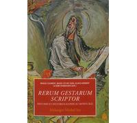 Rerum gestarum scriptor histoire et historiographie au moyen âge Histoire et historiographie au Moyen-Age - Collectif - Sorbonne Universite Presses - broché - Etude