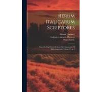 Rerum Italicarum Scriptores: Raccolta Degli Storici Italiani Dal Cinquecento Al Millecinquecento Volume 19, Pt.4
