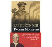 Rerum Novarum Du Saint Père Léon Xiii - Lettre Encyclique Sur La Condition Des Travailleurs