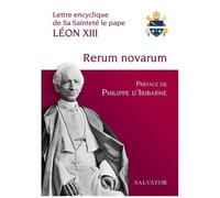 Rerum Novarum - Lettre Encyclique De Sa Sainteté Le Pape Léon Xiii
