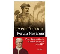 Rerum Novarum: Lettre encyclique sur la condition des travailleurs