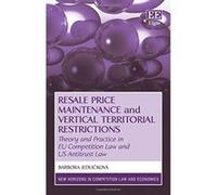 Resale Price Maintenance and Vertical Territorial Restrictions: Theory and Practice in EU Competition Law and US Antitrust Law (New Horizons in Competition Law and Economics Series) - [Livre en VO] Ba