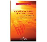 Rescapé de la guerre du Kivu (RD Congo) - Michel Kika Mavunda - L'harmattan - broché - Récit