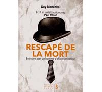 Rescapé de la mort: Entretien avec un homme d'affaire miraculé