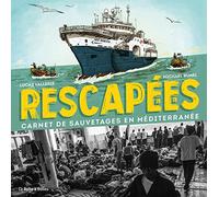 Rescapé.E.S - Carnet De Sauvetages En Méditerranée