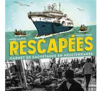 Rescapé.e.s Carnet de sauvetages en Méditerranée - Lucas Vallerie - Boite A Bulles Pictavita - cartonné - Bande dessinée