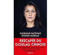 Gulbahar, rescapée de l'enfer du goulag chinois