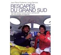 Rescapés Du Grand Sud - Vendée Globe, Around Alone : Les Secrets Des Sauvetages De Légende