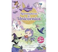 Rescatadoras de Unicornios 3 - Viaje al país de las brujas: Del universo de Unicornia