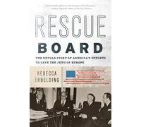 Rescue Board: The Untold Story of America's Efforts to Save the Jews of Europe