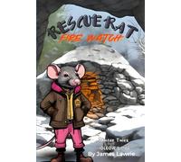 Rescue Rat Firewatch: Winter Tales from Hollow's End | Rescue Rat Woodland Adventures for children aged 5-9 years | 15 pages