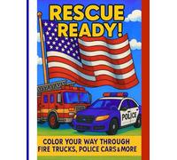 Rescue Ready!: Color Your Way Through Fire Trucks, Police Cars & More