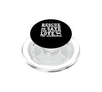 Rescue The Mistreated Save The Blessed Love The Abandoned PopSockets PopGrip pour MagSafe