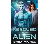 Rescued by an Alien Kissed by an Alien - Emily Michel - DragonSmith Publishing LLC - ebook (ePub) - Livre