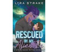 Rescued By My Alien Ex: A Starkissed Mates Novella