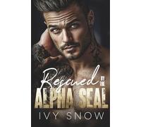 Rescued by the Alpha SEAL: A Small Town Romantic Suspense