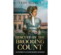 Rescued by the Brooding Count: An Enemies to Lovers Regency Romance