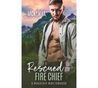 Rescued By The Fire Chief: A Mountain Man Romance