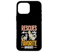 Rescues are My Favortie Aide au Refuge pour Animaux de Race Coque pour iPhone 16 Pro Max