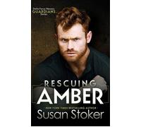 Rescuing Amber A Protector, Military, Contemporary Romance - SUSAN STOKER - Stoker Aces Production, LLC - ebook (ePub) - Livre