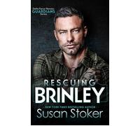 Rescuing Brinley A Protector, Military, Contemporary Romance - SUSAN STOKER - Stoker Aces Production, LLC - ebook (ePub) - Livre