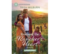 Rescuing the Rancher's Heart A Clean Romance - Trish Milburn - Harlequin Heartwarming - ebook (ePub) - Livre