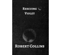 Rescuing Violet - Robert L. Collins - Robert Collins - ebook (ePub) - Livre