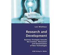 Research And Development- Business Strategies Towards The Creation, Absorption And Dissemination Of New Technologies