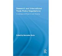 Research and International Trade Policy Negotiations, Routledge Studies in Latin American Politics Mercedes Botto (Auteur)