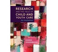 Research and the Field of Child and Youth Care by Kiaras Gharabaghi Kiaras Gharabaghi (Auteur)