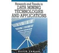 Research And Trends in Data Mining Technologies And Applications, Advanced Topics In Data Warehousing And Mining